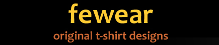 FeWear - Original T-Shirt Designs